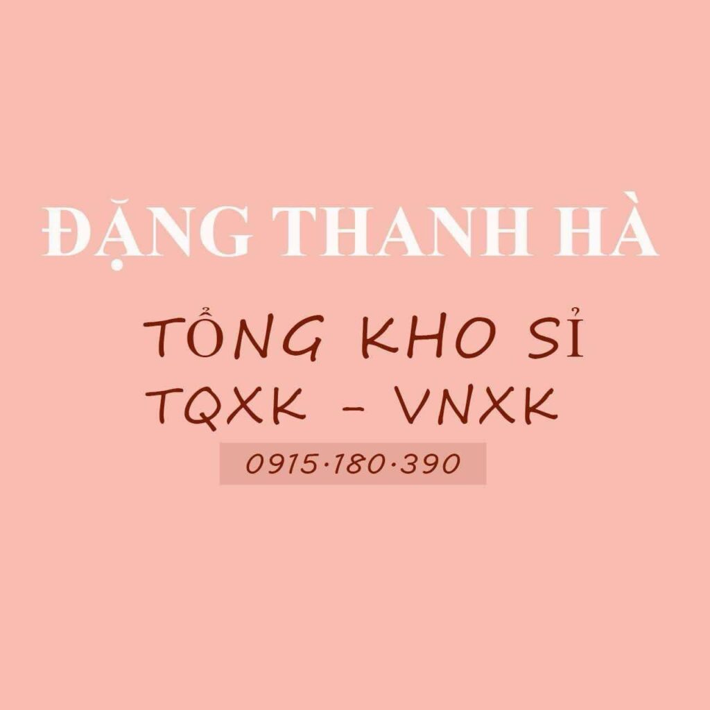 TỔNG KHO SỈ TQXK – VNXK